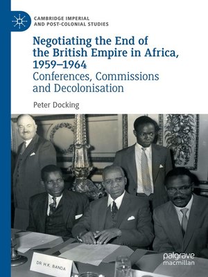 cover image of Negotiating the End of the British Empire in Africa, 1959-1964